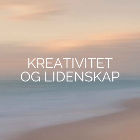 Kreativitet og lidenskap