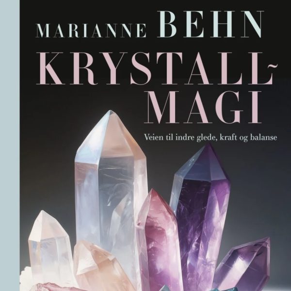 Krystallmagi - veien til indre glede, kraft og balanse